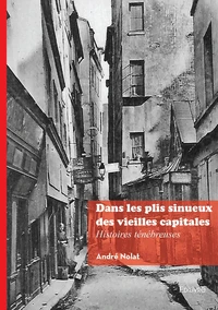 Dans les plis sinueux des vieilles capitales