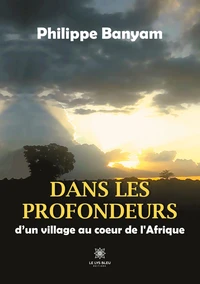 Dans les profondeurs d'un village au coeur de l'Afrique