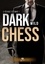 Dark Chess Tome 2 Echec et mat !