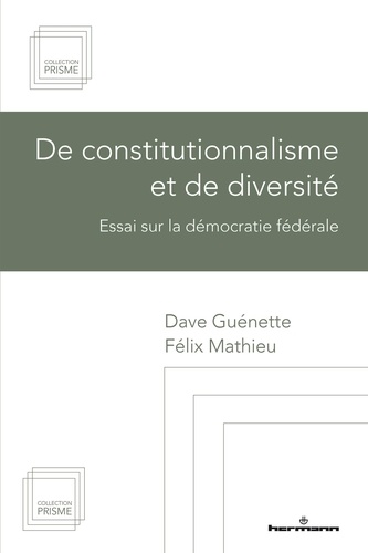 De constitutionnalisme et de diversité. Essai sur la démocratie fédérale