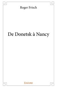 De Donetsk à Nancy