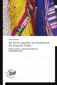 De fil en aiguille: les brodeuses du gujarat (inde)