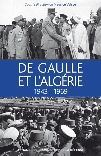 De Gaulle et l'Algérie 1943-1969
