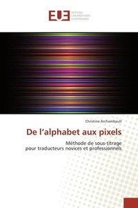 Christine Archambault - De l'alphabet aux pixels.