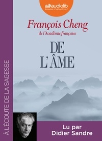 François Cheng - De l'âme. 1 CD audio MP3