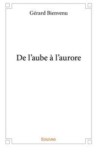 De l'aube à l'aurore