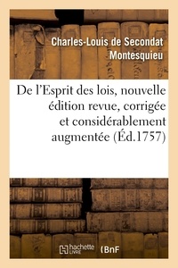  Hachette BNF - De l'Esprit des lois, nouvelle édition revue, corrigée et considérablement augmentée.