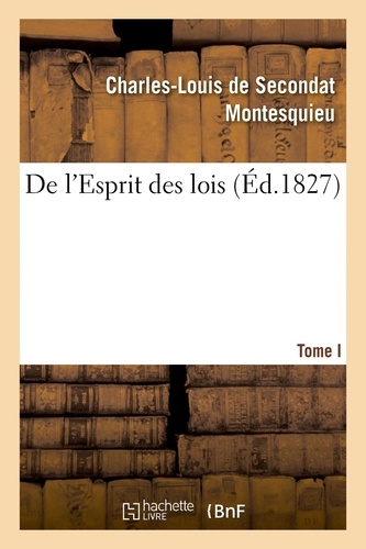  Montesquieu et D' Alembert - De l'Esprit des lois. Tome. I.