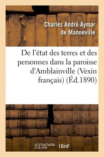 De l'état des terres et des personnes dans la paroisse d'Amblainville (Vexin français) (Éd.1890)