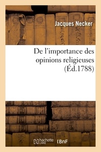 Jacques Necker - De l'importance des opinions religieuses.