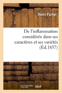  Parlier - De l'inflammation considérée dans ses caractères et ses variétés.