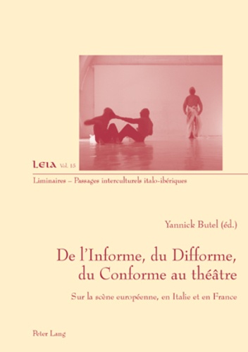 Yannick Butel - De l'informe, du difforme, du conforme au théâtre - Sur la scène européenne, en Italie et en France.
