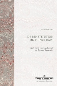 Jean Héroard - De l'institution du prince (1609).