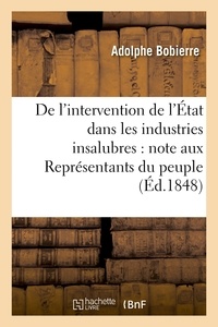 Adolphe Bobierre - De l'intervention de l'État dans les industries insalubres, adressée aux Représentants du peuple.