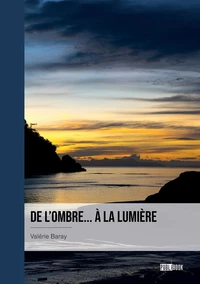 De l'ombre... à la lumière