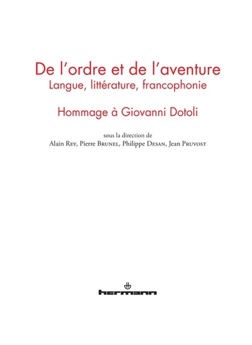 Alain Rey et Pierre Brunel - De l'ordre et de l'aventure - Langue, littérature, francophonie : hommage à Giovanni Dotoli.