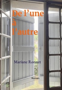 Mariane Ronnet - De l'une à l'autre - Roman.