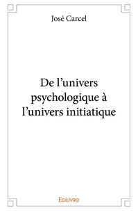 De l'univers psychologique à l'univers initiatique