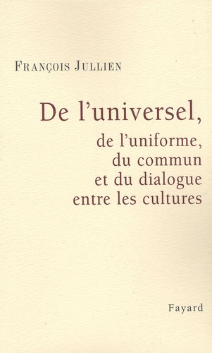 De l'universel, de l'uniforme, du commun et du dialogue entre les cultures