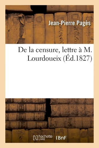 De la censure, lettre à M. Lourdoueix
