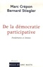 Marc Crépon et Bernard Stiegler - De la démocratie participative - Fondements et limites.