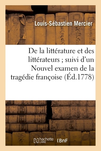 De la littérature et des littérateurs suivi d'un Nouvel examen de la tragédie françoise