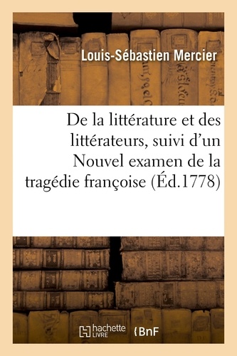 De la littérature et des littérateurs, suivi d'un Nouvel examen de la tragédie françoise