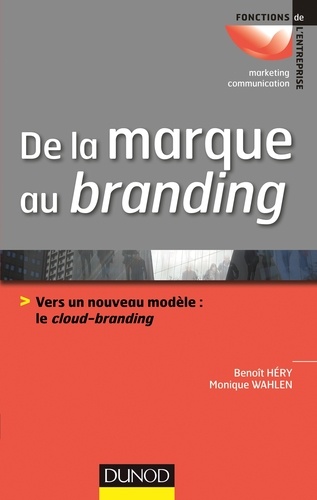 De la marque au branding. Vers un nouveau modèle : le cloud-branding