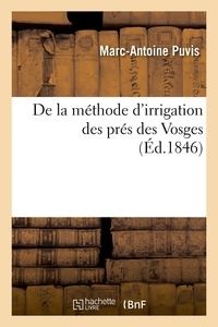 Marc-Antoine Puvis - De la méthode d'irrigation des prés des Vosges.