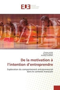 Chama Jaride et Souad Tayane - De la motivation à l'intention d'entreprendre - Exploration du comportement entrepreneurial dans le contexte marocain.