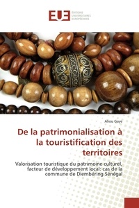 Aliou Gaye - De la patrimonialisation à la touristification des territoires.