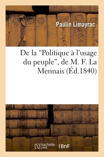 De la 'Politique à l'usage du peuple', de M. F. La Mennais