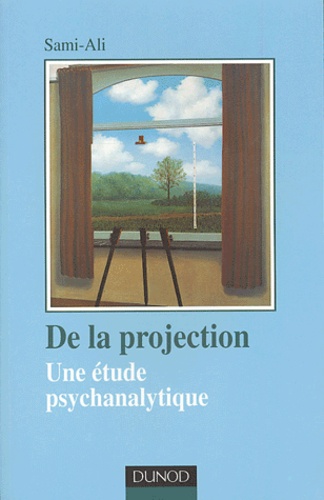  Sami-Ali - De la projection - Une étude psychanalytique.