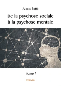De la psychose sociale à la psychose mentale