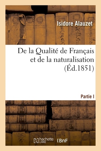 De la Qualité de Français et de la naturalisation
