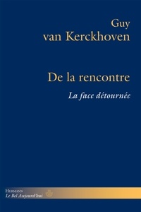 Guy Van Kerckhoven - De la rencontre.