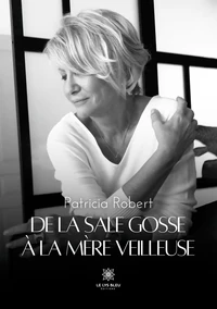 De la sale gosse à la mère veilleuse