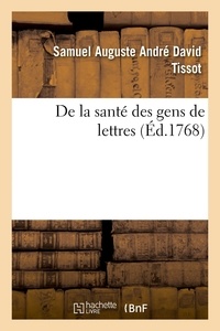 Samuel auguste andré david Tissot - De la santé des gens de lettres.