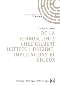 De la technoscience chez Gilbert Hottois : origine, implications et enjeux