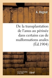  Hachette BNF - De la transplantation de l'anus au périnée dans certains cas de malformations anales.