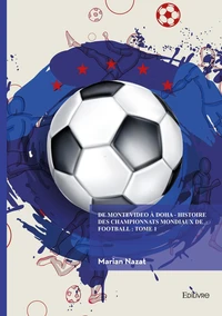 De Montevideo à Doha - Tome 1