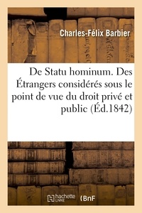  Barbier - De Statu hominum. Des Étrangers considérés sous le point de vue du droit privé et du droit public.