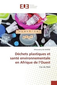 Alhousseiny Oufene - Déchets plastiques et santé environnementale en Afrique de l'Ouest - Cas du Mali.