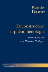 Françoise Dastur - Déconstruction et phénoménologie - Derrida en débat avec Husserl et Heidegger.