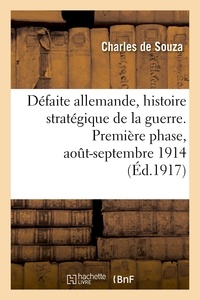 Haldane Macfall - Défaite allemande, histoire stratégique de la guerre. Première phase, août-septembre 1914.