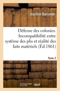 Joachim Barrande - Défense des colonies. Tome 2 - Incompatibilité entre le systême des plis et la réalité des faits matériels.