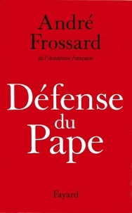 André Frossard - Défense du pape.