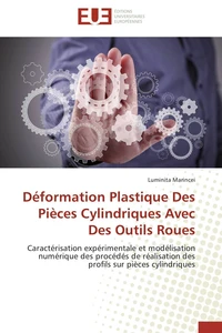 Déformation plastique des pièces cylindriques avec des outils roues