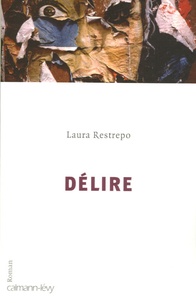 Laura Restrepo - Délire.