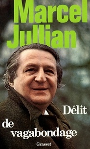 Marcel Jullian - Délit de vagabondage.